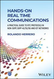 Hands-On Real Time Communications : A Practical Guide to Rtc Protocols in Non-3GPP, 3GPP 4G/5G/6G and IoT Networks cover image cdn