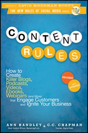 Content Rules : How to Create Killer Blogs, Podcasts, Videos, Ebooks, Webinars (and More) That Engage Customers and cover image cdn