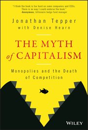 The Myth of Capitalism : Monopolies and the Death of Competition cover image cdn