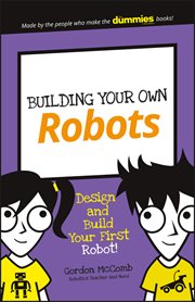 Building Your Own Robots : Design and Build Your First Robot! cover image cdn