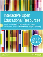 Interactive Open Educational Resources : A Guide to Finding, Choosing, and Using What's Out There to Transform College Teaching cover image cdn