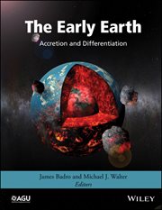The Early Earth : Accretion and Differentiation cover image cdn