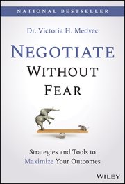 Negotiate Without Fear : Strategies and Tools to Maximize Your Outcomes cover image cdn