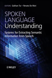 Spoken Language Understanding : Systems for Extracting Semantic Information from Speech cover image cdn