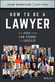 How to Be a Lawyer : The Path from Law School to Success cover image cdn