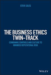 The Business Ethics Twin-Track : Combining Controls and Culture to Minimise Reputational Risk cover image cdn