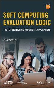 Soft Computing Evaluation Logic : The LSP Decision Method and Its Applications cover image cdn