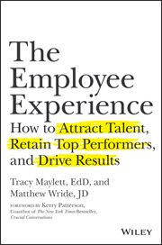 The Employee Experience : How to Attract Talent, Retain Top Performers, and Drive Results cover image cdn