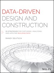 Data-Driven Design and Construction : 25 Strategies for Capturing, Analyzing and Applying Building Data cover image cdn
