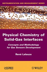 Physico-Chemistry of Solid-Gas Interfaces : Concepts and Methodology for Gas Sensor Development cover image cdn
