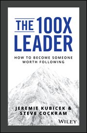 The 100X Leader : How to Become Someone Worth Following cover image cdn