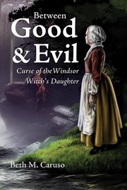 Between Good & Evil : Curse of the Windsor Witch's Daughter cover image cdn