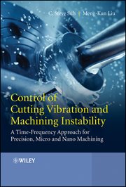 Control of Cutting Vibration and Machining Instability : A Time-Frequency Approach for Precision, Micro and Nano Machining cover image cdn