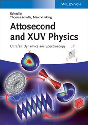 Attosecond and XUV Physics : Ultrafast Dynamics and Spectroscopy cover image cdn
