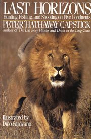 Last Horizons : Hunting, Fishing & Shooting on Five Continents cover image cdn