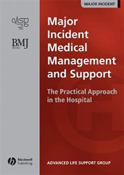 Major Incident Medical Management and Support : The Practical Approach in the Hospital cover image cdn