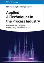 Applied AI Techniques in the Process Industry : From Molecular Design to Process Design and Optimization cover image cdn