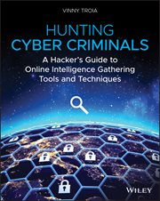 Hunting Cyber Criminals : A Hacker's Guide to Online Intelligence Gathering Tools and Techniques cover image cdn