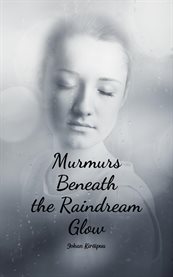 Murmurs Beneath the Raindream Glow cover image cdn