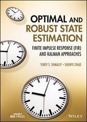 Optimal and Robust State Estimation : Finite Impulse Response (FIR) and Kalman Approaches cover image cdn