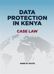 Data Protection in Kenya : Case Law cover image cdn