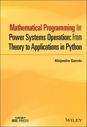 Mathematical Programming for Power Systems Operation : From Theory to Applications in Python cover image cdn