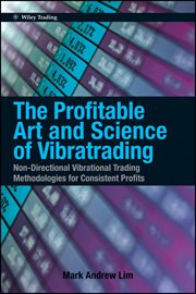 The Profitable Art and Science of Vibratrading : Non-Directional Vibrational Trading Methodologies for Consistent Profits cover image cdn