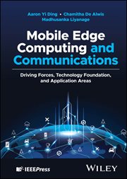Mobile Edge Computing and Communications : Driving Forces, Technology Foundation, and Application Areas cover image cdn