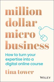 Million Dollar Micro Business : How to Turn Your Expertise Into a Digital Online Course cover image cdn