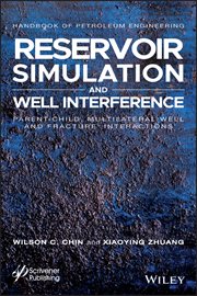 Reservoir Simulation and Well Interference : Parent-Child, Multilateral Well and Fracture Interactions cover image cdn