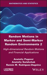 Random Motions in Markov and Semi-Markov Random Environments 2 : High-dimensional Random Motions and Financial Applications cover image cdn