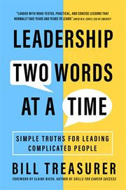 Leadership Two Words at a Time : Simple Truths for Leading Complicated People cover image cdn