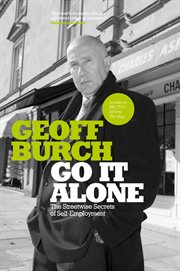 Go It Alone : The Streetwise Secrets of Self Employment cover image cdn