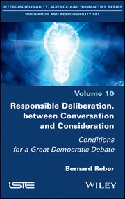 Responsible Deliberation, between Conversation and Consideration : Conditions for a Great Democratic Debate cover image cdn