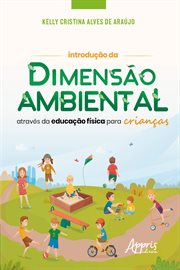 Introdução Da Dimensão Ambiental Através Da Educação Física Para Crianças cover image cdn