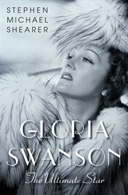 Gloria Swanson : The Ultimate Star cover image cdn