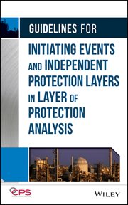 Guidelines for Initiating Events and Independent Protection Layers in Layer of Protection Analysis cover image cdn