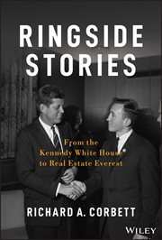 Ringside Stories : From the Kennedy White House to Real Estate Everest cover image cdn