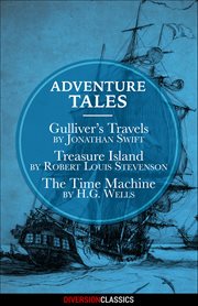 Adventure Tales : Gulliver's Travels, Treasure Island, and the Time Machine cover image cdn
