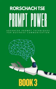 Prompt Power - Book 3: Advanced Prompt Techniques for Business Communication cover image cdn