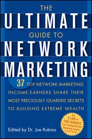 The Ultimate Guide to Network Marketing : 37 Top Network Marketing Income-Earners Share Their Most Preciously Guarded Secrets to Building Extr cover image cdn