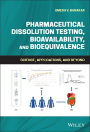 Pharmaceutical Dissolution Testing, Bioavailability, and Bioequivalence : Science, Applications, and Beyond cover image cdn