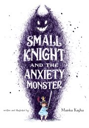 Small Knight and the Anxiety Monster cover image cdn
