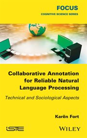 Collaborative Annotation for Reliable Natural Language Processing : Technical and Sociological Aspects cover image cdn