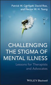 Challenging the Stigma of Mental Illness : Lessons for Therapists and Advocates cover image cdn