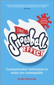 The Snowball Effect : Communication Techniques to Make You Unstoppable cover image cdn