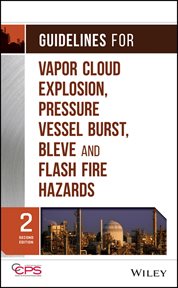 Guidelines for Vapor Cloud Explosion, Pressure Vessel Burst, BLEVE, and Flash Fire Hazards cover image cdn