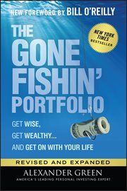 The Gone Fishin' Portfolio : Get Wise, Get Wealthy...and Get on With Your Life cover image cdn