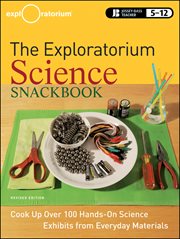 The Exploratorium Science Snackbook : Cook up Over 100 Hands-On Science Exhibits from Everyday Materials cover image cdn