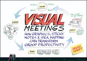 Visual Meetings : How Graphics, Sticky Notes and Idea Mapping Can Transform Group Productivity cover image cdn